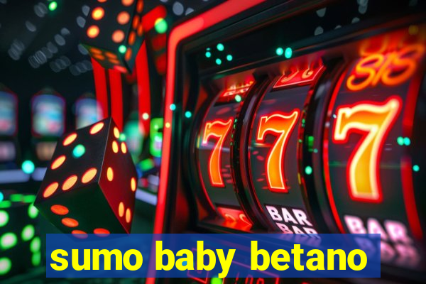 sumo baby betano